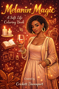 Melanin Magic: A Soft Life Coloring Book
