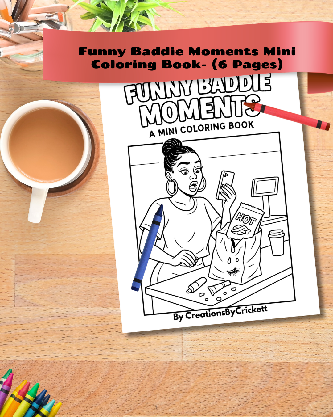Funny Baddie Moments Mini Coloring Book: Relatable Humor for Women (Digital Download)