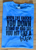 “You Hit Like a B*tch” Motivation Shirt