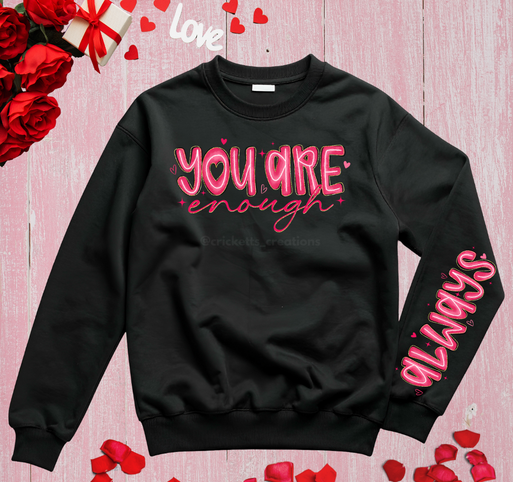 You Are Enough Affirmation Sweatshirt