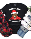 Ain’t Nothing But a Christmas Party Shirt