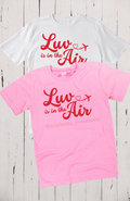 LUV Is in the Air Valentine Shirt