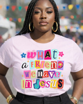 What A Friend We Have In Jesus Shirt