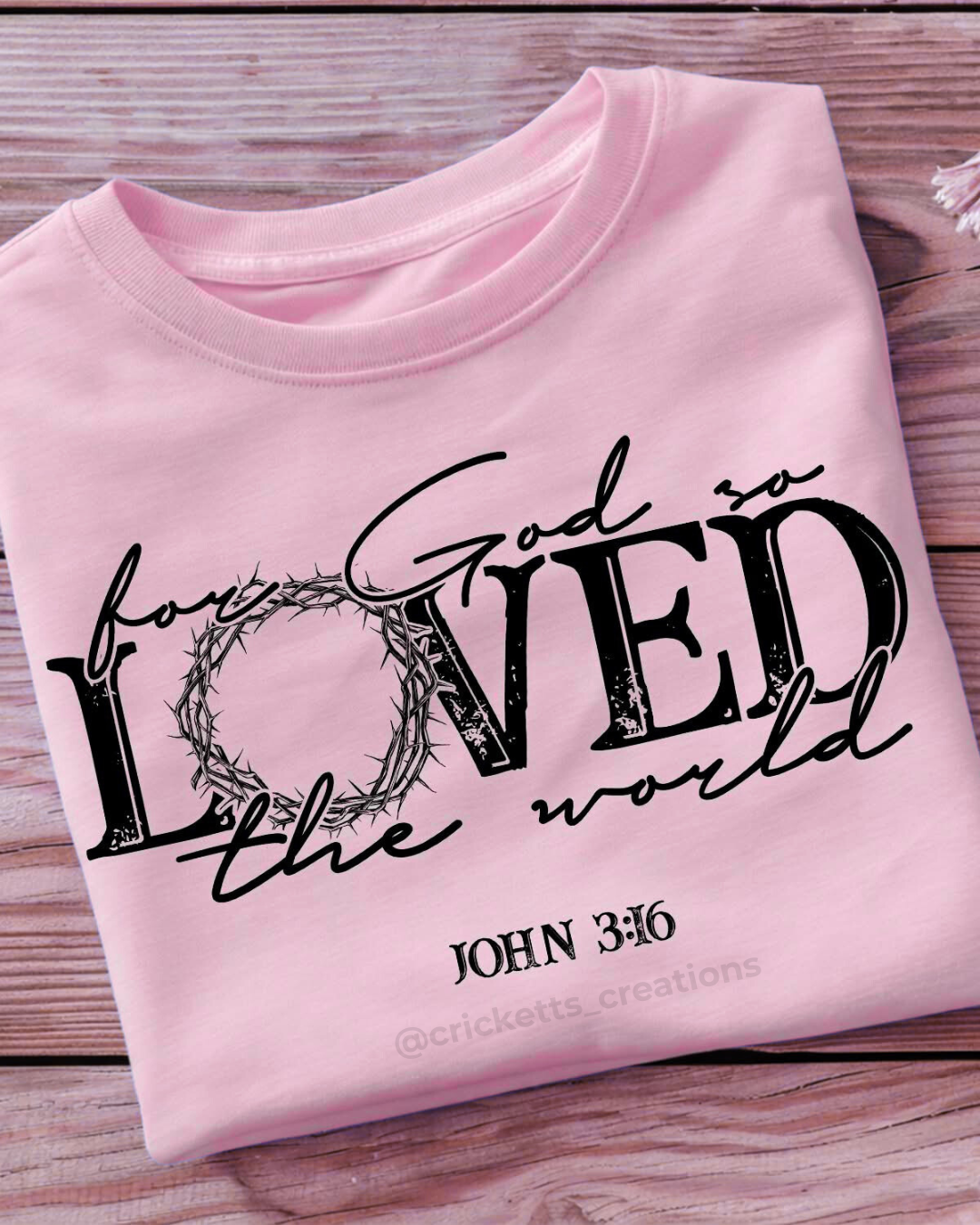 For God So Loved The World Shirt