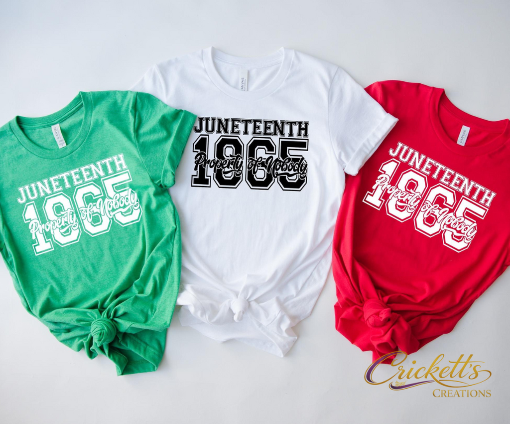 Juneteenth 1865 Property of Nobody Varsity Shirt