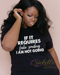If It Requires Fake Smiling Shirt