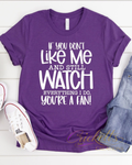 If You Don’t Like Me, You’re a Fan Shirt