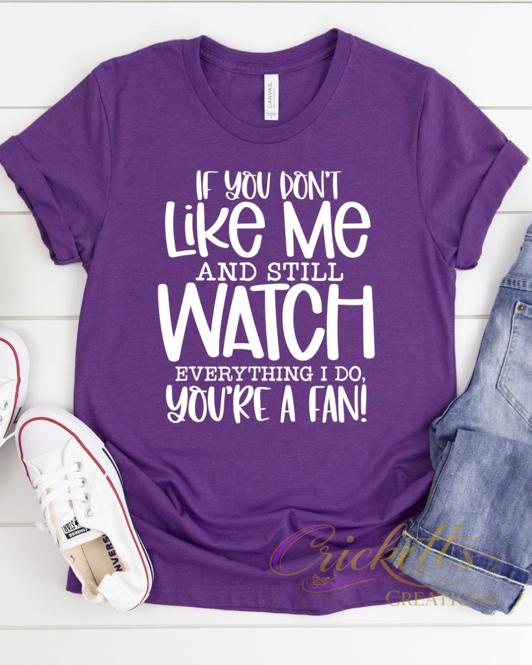 If You Don’t Like Me, You’re a Fan Shirt