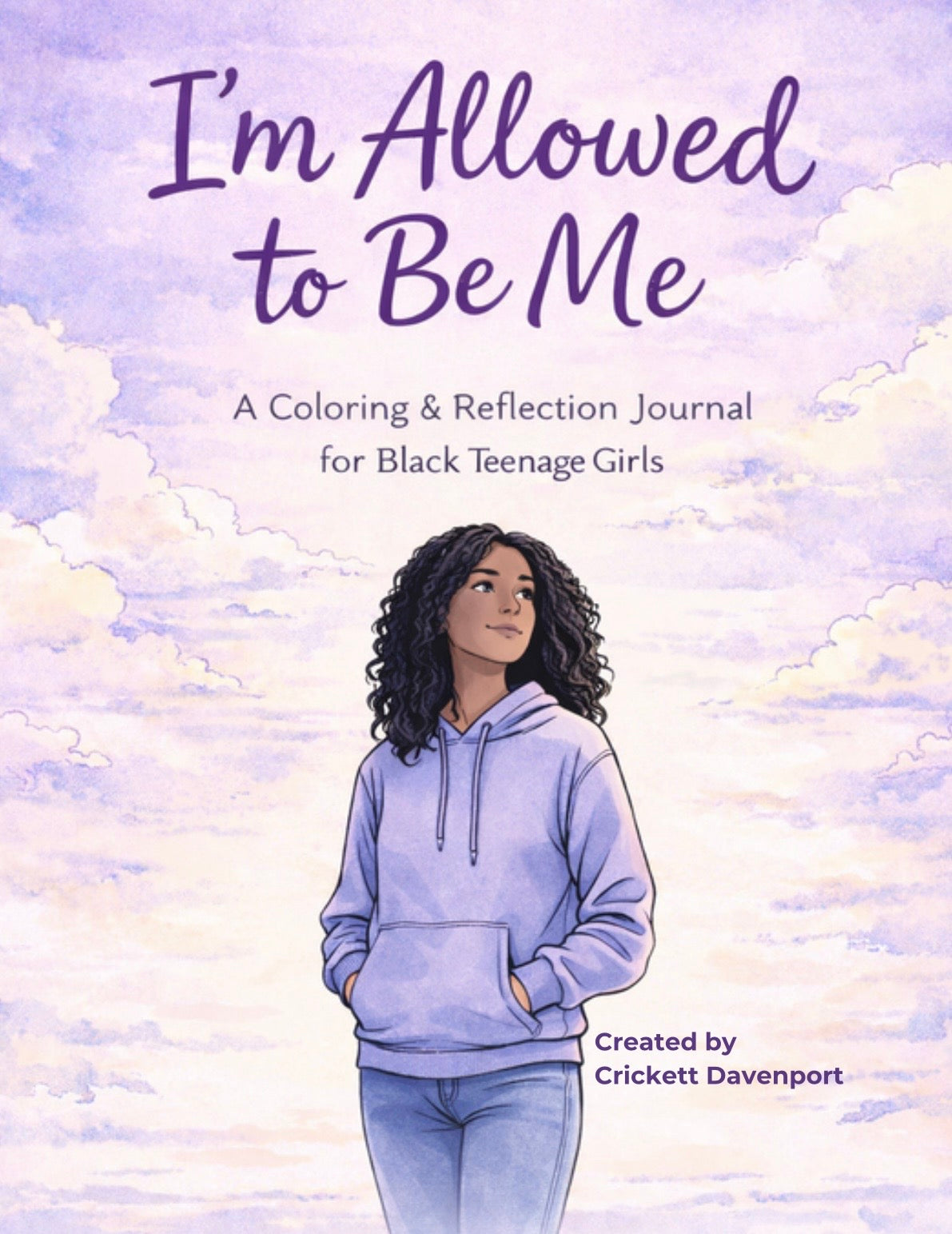 I’m Allowed to Be Me: A Coloring & Reflection Journal for Black Teenage Girls