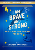 I Am Brave and Strong: Affirmation Journal for Boys