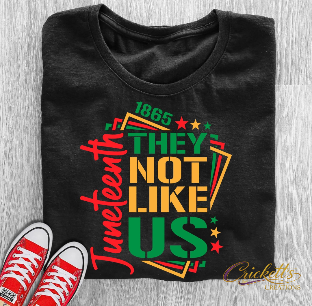 Juneteenth: They Not Like Us Shirt