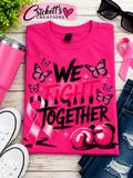 We Fight Together – Breast Cancer Awareness T-Shirt