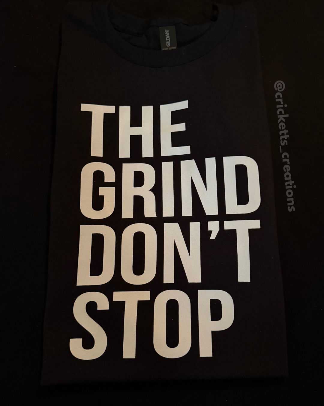 The Grind Don’t Stop T-Shirt