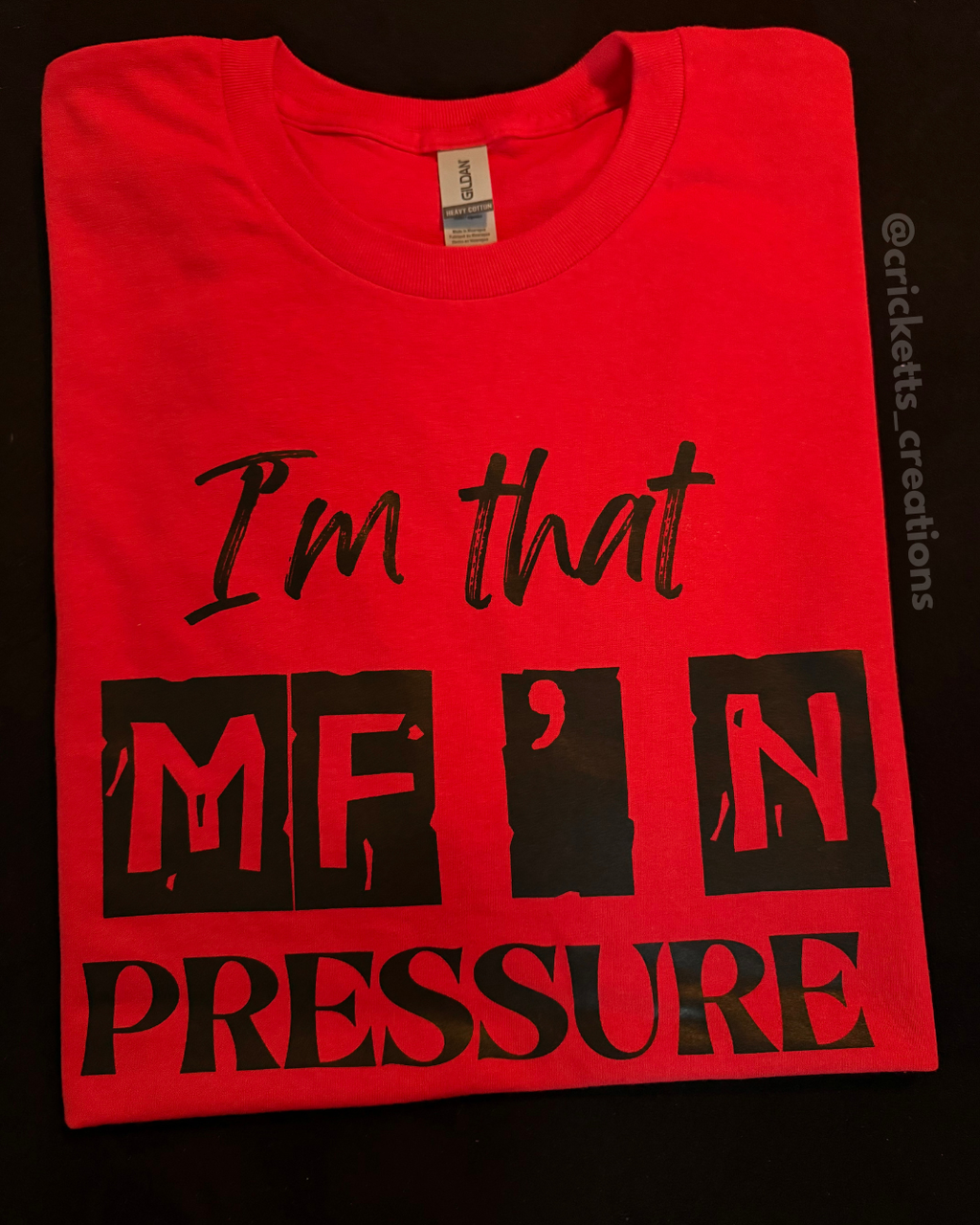 I’m That MF in Pressure T-Shirt