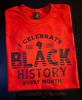 Celebrate Black History Every Month Shirt