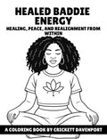 Healed Baddie Energy: Healing, Peace, and Realignment from Within