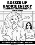 Bossed Up Baddie Energy: Career Moves, Money Mindset, and Power Energy
