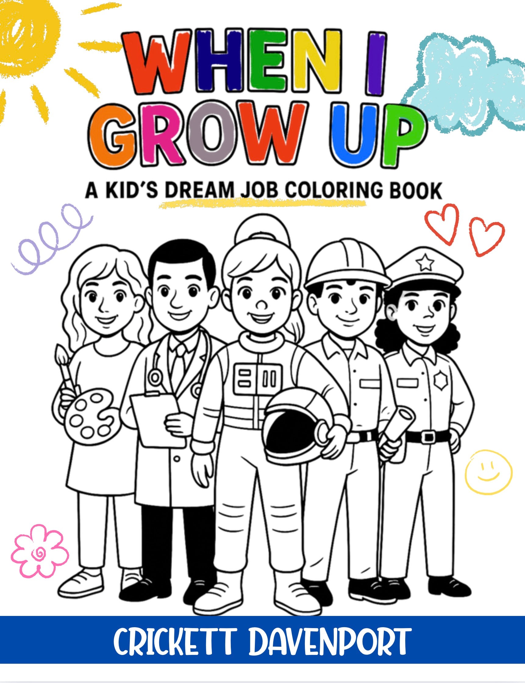 When I Grow Up: A Kid's Dream Job Coloring Book