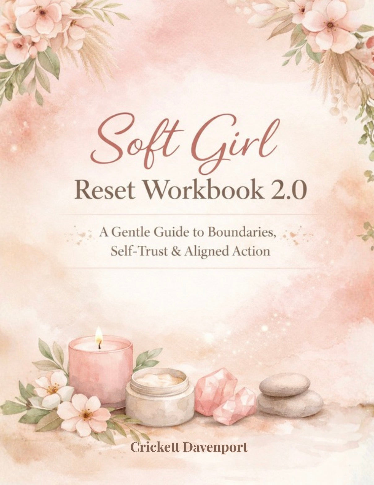 Soft Girl Reset Workbook 2.0: A Gentle Guide to Boundaries, Self-Trust & Aligned Action