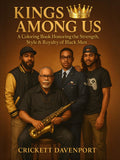 Kings Among Us — A Coloring Book Honoring the Strength, Style & Royal Legacy of Black Men