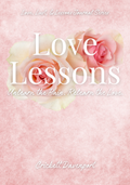 Love Lessons: Unlearn the Pain. Relearn the Love.