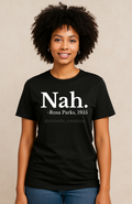 “Nah.” – Rosa Parks 1955 T-Shirt