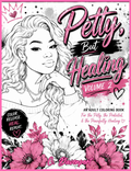 Petty, But Healing: Volume 2 Coloring Book