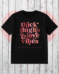Thick Thighs & Love Vibes Shirt