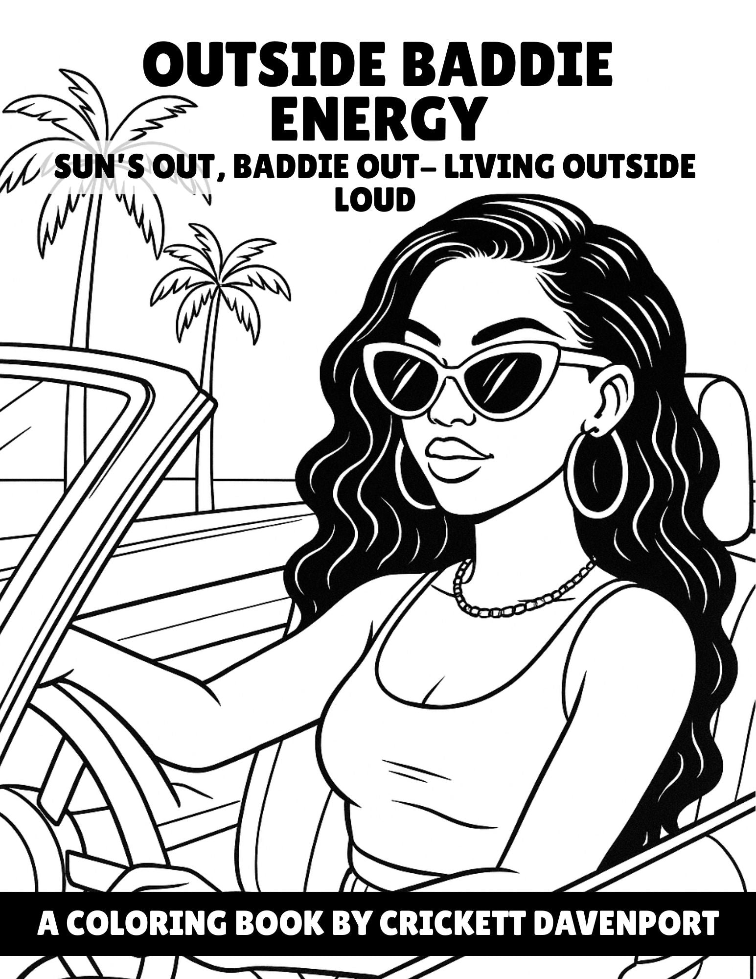 Outside Baddie Energy: Sun's Out, Baddie Out- Living Outside Loud