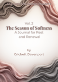 The Season of Softness: A Journal for Rest and Renewal