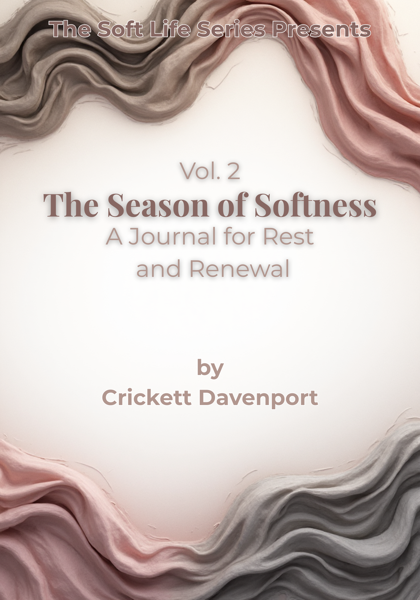 The Season of Softness: A Journal for Rest and Renewal