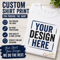 Custom Shirt Print (Customer Provides Shirt)