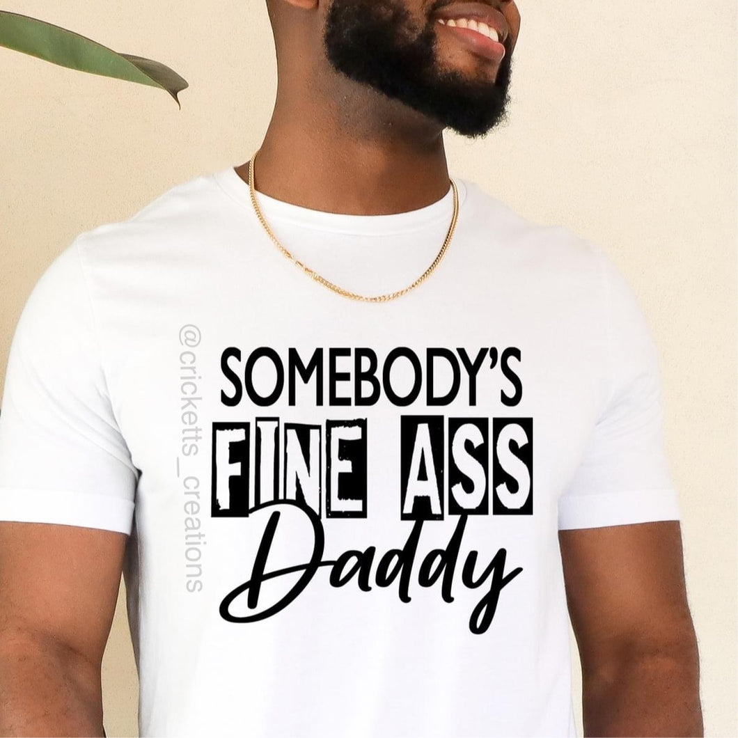 “Somebody’s…Daddy” Shirt