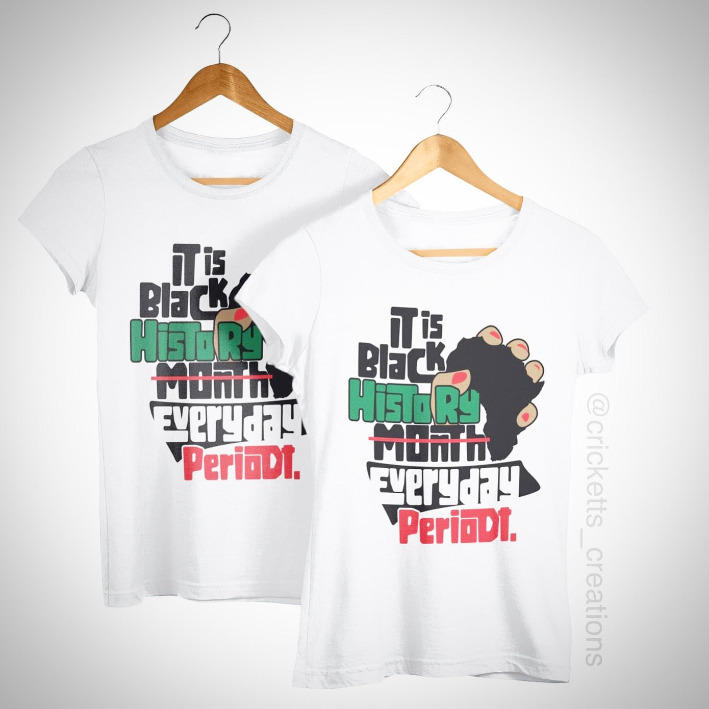 “It’s Black History Everyday” Shirt